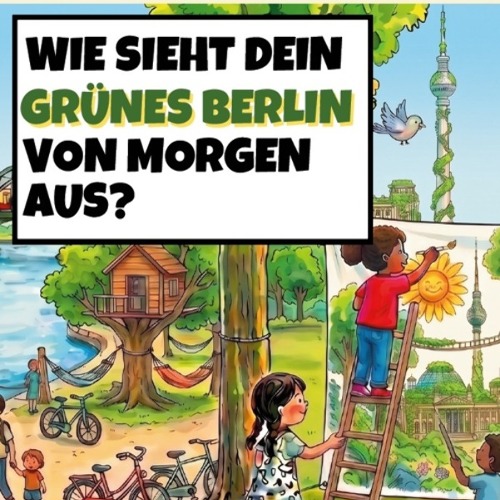 Malwettbewerb für Kinder: Wie sieht dein grünes Berlin von morgen aus?
